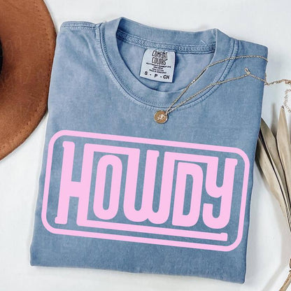 Howdy Comfort Color Tees!